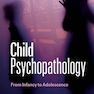 Child Psychopathology: From Infancy to Adolescence2015 آسیب شناسی روانی کودک: از نوزادی تا نوجوانی