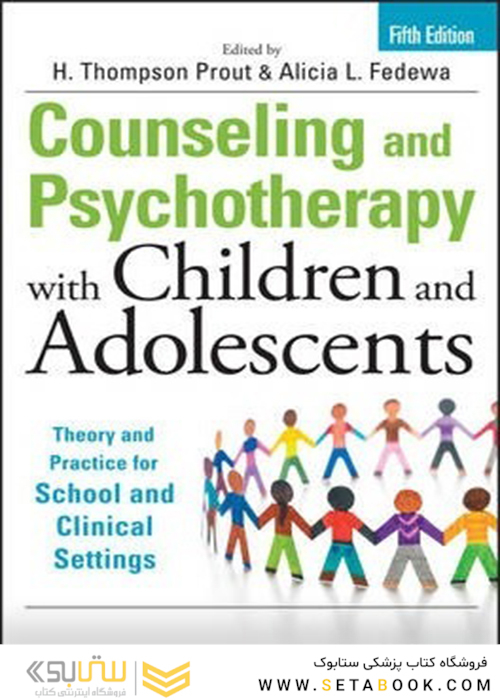 Counseling and Psychotherapy with Children and Adolescents 5th Edition2015 مشاوره و روان درمانی با کودکان و بزرگسالان