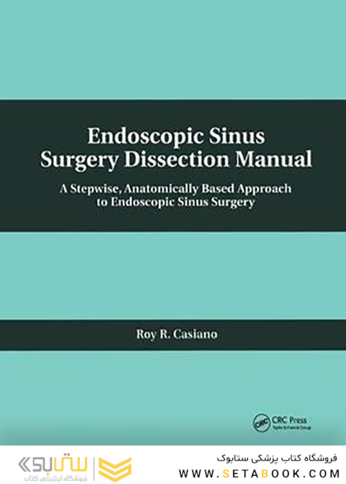 Endoscopic Sinus Surgery Dissection Manual 1st Edition2019 راهنمای تشریح جراحی آندوسکوپی سینوس