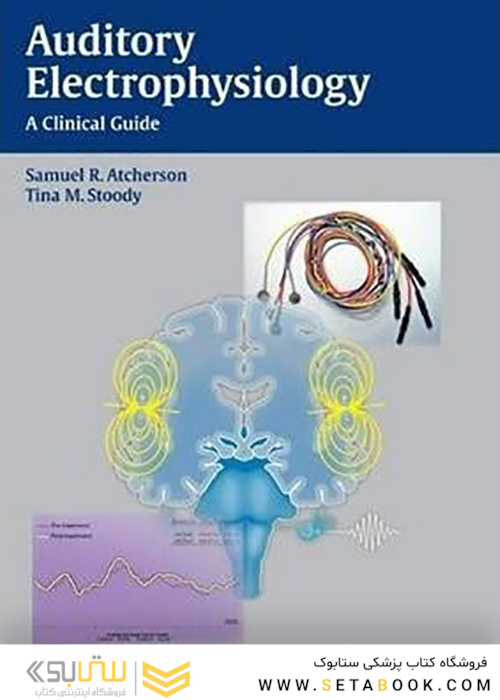Auditory-Electrophysiology-1st-Edition2012 الکتروفیزیولوژی شنوایی