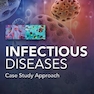 Infectious Diseases Case Study Approach 1st Edition2020 رویکرد مطالعه موردی بیماریهای عفونی