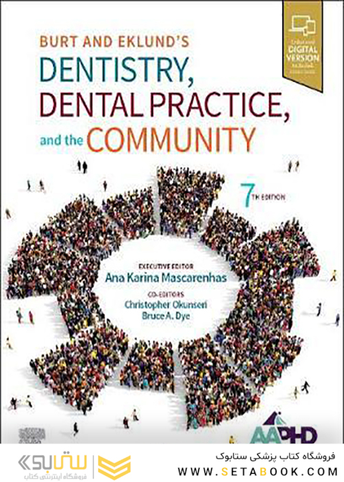Burt and Eklund’s Dentistry, Dental Practice, and the Community 7th Edition 2020