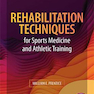 Rehabilitation Techniques for Sports Medicine and Athletic Training 7th edition 2020