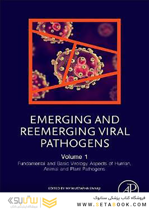 Emerging and Reemerging Viral Pathogens: Volume 12019 پاتوژنهای ویروسی در حال ظهور و بازآفرینی
