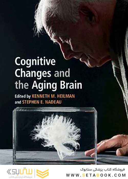 Cognitive Changes and the Aging Brain, 1st Edition2019  تغییرات شناختی و مغز پیری