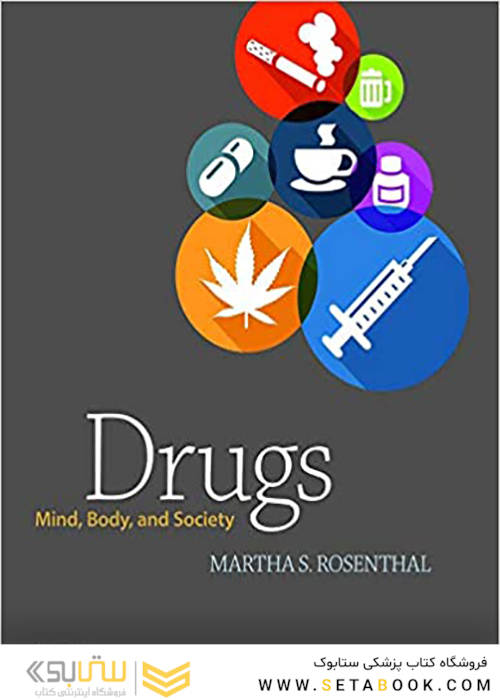 Drugs: Mind, Body, and Society 1st Edition2018 مواد مخدر: ذهن ، بدن و جامعه