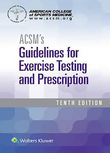 عکس ACSM’s Guidelines for Exercise Testing and Prescription 10th Edition2017 رهنمودهایی برای تست ورزش و تجویز نسخه