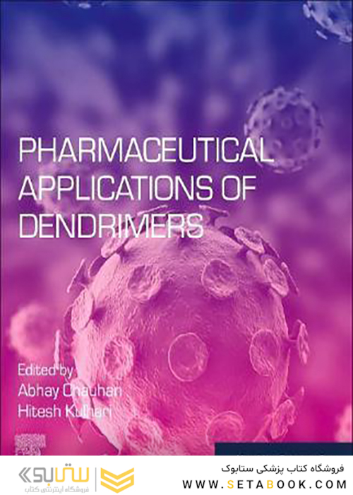 Pharmaceutical Applications of Dendrimers, 1st Edition2019 برنامه های دارویی