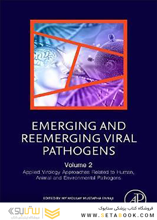 Emerging and Reemerging Viral Pathogens: Volume 22019 پاتوژنهای ویروسی در حال ظهور و بازآفرینی