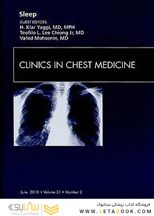 Sleep, An Issue of Clinics in Chest Medicine (Volume 31-2), 1st Edition2010 خواب-مسئله ای از کلینیک های-در-قفسه سینه-پزشکی