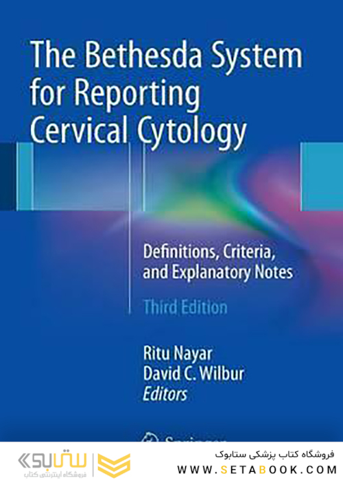 The Bethesda System for Reporting Cervical Cytology, 3rd Edition 2015