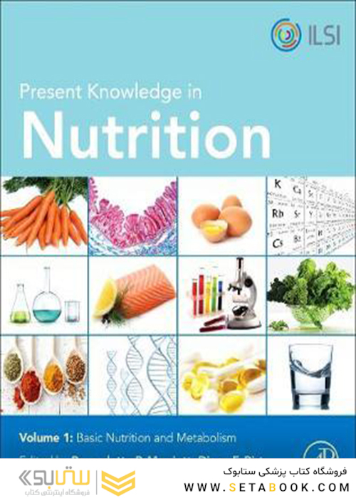 Present Knowledge in Nutrition: Basic Nutrition and Metabolism 2020 VOLUME 1