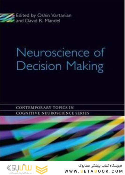 Neuroscience of Decision Making (Contemporary Topics in Cognitive Neuroscience)2011