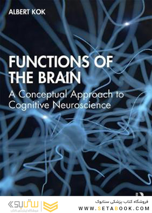Functions of the Brain: A Conceptual Approach to Cognitive Neuroscience2019