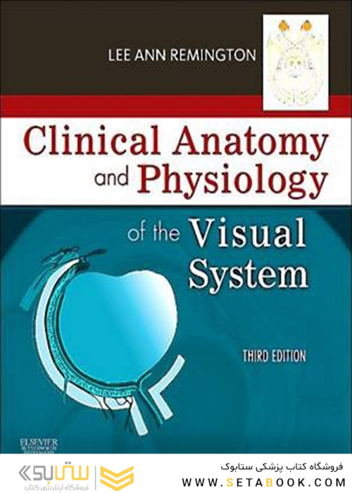 Clinical Anatomy and Physiology of the Visual System2011آناتومی بالینی و فیزیولوژی سیستم بصری
