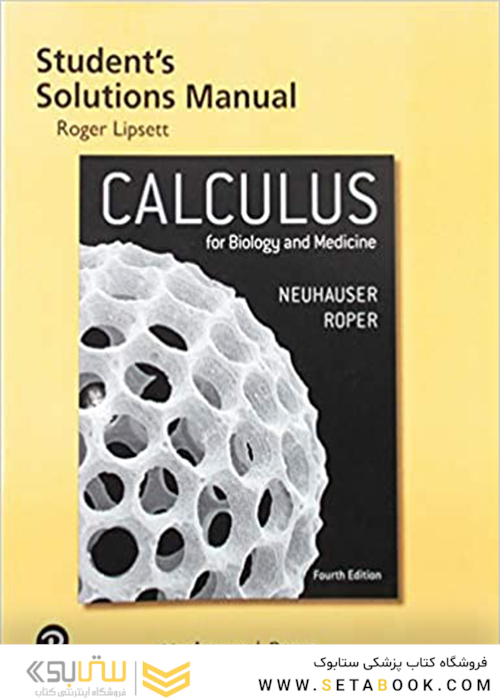Student Solutions Manual for Calculus for Biology and Medicine2018راهنمای راه حل های دانشجویی برای محاسبات زیست شناسی و پزشکی