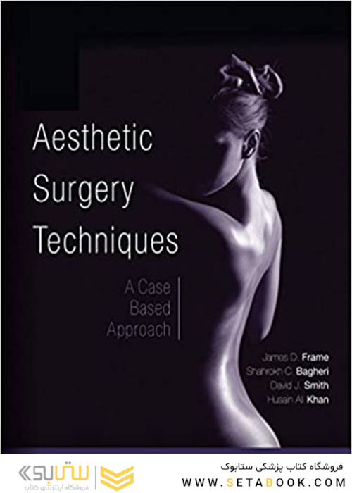 Aesthetic Surgery Techniques E-Book: A Case-Based Approach2019تکنیک های جراحی زیبایی
