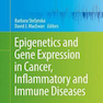 Epigenetics and Gene Expression in Cancer, Inflammatory and Immune Diseases2017Epigenetics وGene Expression در سرطان ، بیماری های التهابی و ایمنی