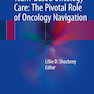 Team-Based Oncology Care: The Pivotal Role of Oncology Navigation