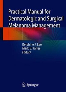 عکس Practical Manual for Dermatologic and Surgical Melanoma Managementراهنمای عملی برای مدیریت ملانوم پوست و جراحی