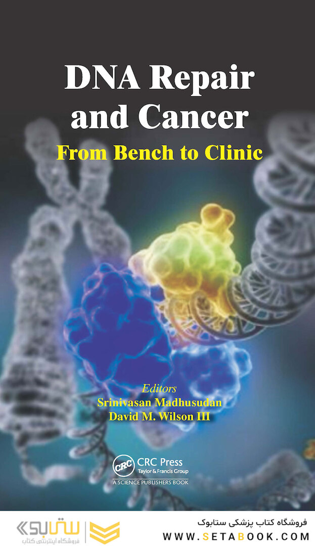 DNA Repair and Cancer : From Bench to Clinic2013
