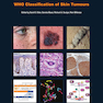 WHO Classification of Skin Tumours : WHO Classification of Tumours, Volume 11