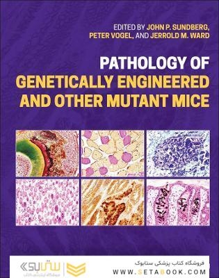 Pathology of Genetically Engineered and Other Mutant Mice2022