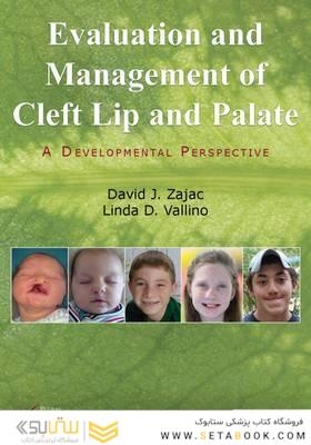 Evaluation and Management of Cleft Lip and Palate: A Developmental Perspective