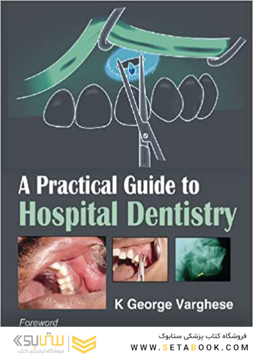 A Practical Guide to Hospital Dentistry 1st Edition