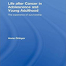 Life After Cancer in Adolescence and Young Adulthood