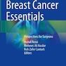 Breast Cancer Essentials : Perspectives for Surgeons