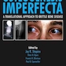 Osteogenesis Imperfecta : A Translational Approach to Brittle Bone Disease