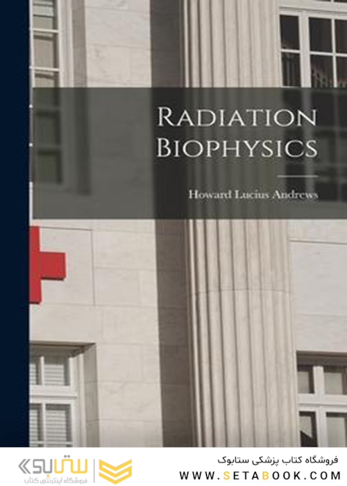 Radiation Biophysics Tapa dura – 9 Septiembre 2021