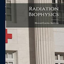 Radiation Biophysics Tapa dura – 9 Septiembre 2021