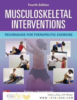 Musculoskeletal Interventions: Techniques for Therapeutic Exercise, Fourth Edition