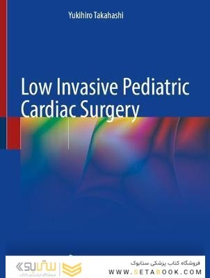 Low Invasive Pediatric Cardiac Surgery 1st ed