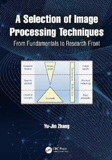 عکس A Selection of Image Processing Techniques: From Fundamentals to Research Front 1st Edición