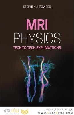 MRI Physics: Tech to Tech Explanations 1st Edición