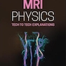 MRI Physics: Tech to Tech Explanations 1st Edición