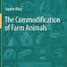 The Commodification of Farm Animals