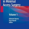 Recent Concepts in Minimal Access Surgery : Volume 1