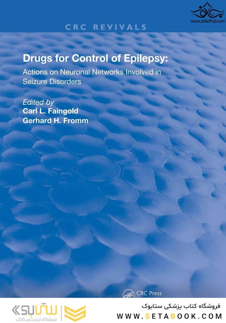 Drugs for the Control of Epilepsy: Actions on Neuronal Networks Involved in Seizure Disorders