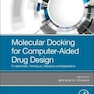 Molecular Docking for Computer-Aided Drug Design: Fundamentals, Techniques, Resources and Applications