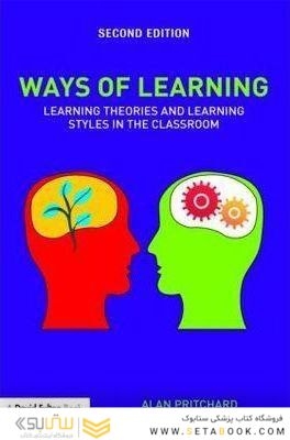 Ways of Learning: Learning Theories and Learning Styles in the Classroom