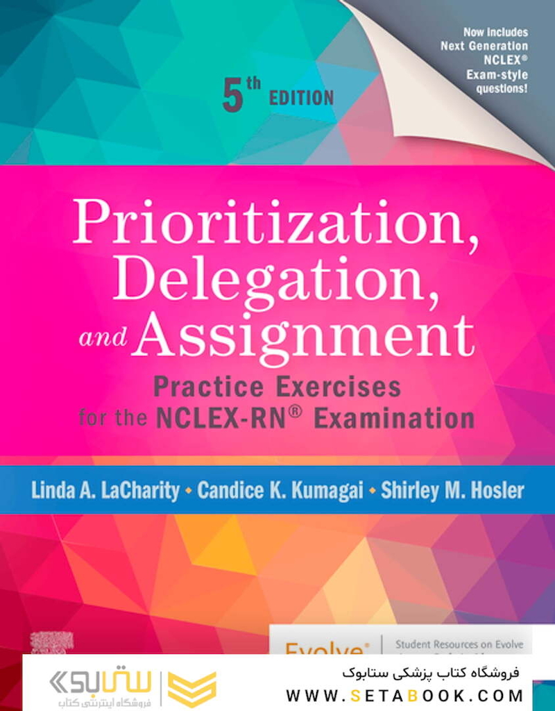Prioritization, Delegation, and Assignment : Practice Exercises for the NCLEX-RN (R) Examination