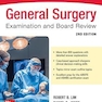 General Surgery Examination and Board Review, Second Edition