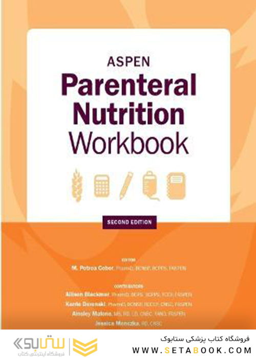 ASPEN Parenteral Nutrition Workbook : An Illustrated Handbook