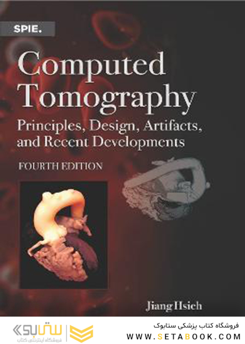 Computed Tomography : Principles, Design, Artifacts, and Recent Advances
