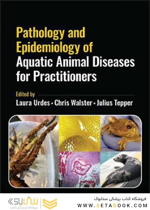 Pathology and Epidemiology of Aquatic Animal Diseases for Practitioners 1st Edition
