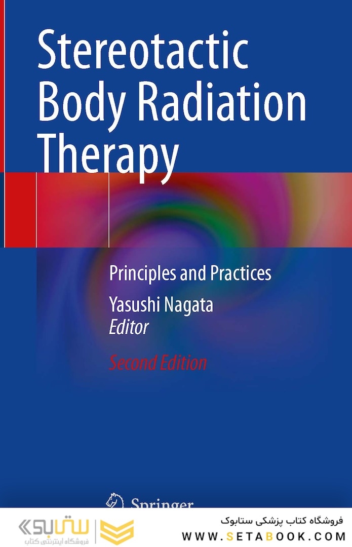 Stereotactic Body Radiation Therapy: Principles and Practices 2nd ed. 2023 Edition